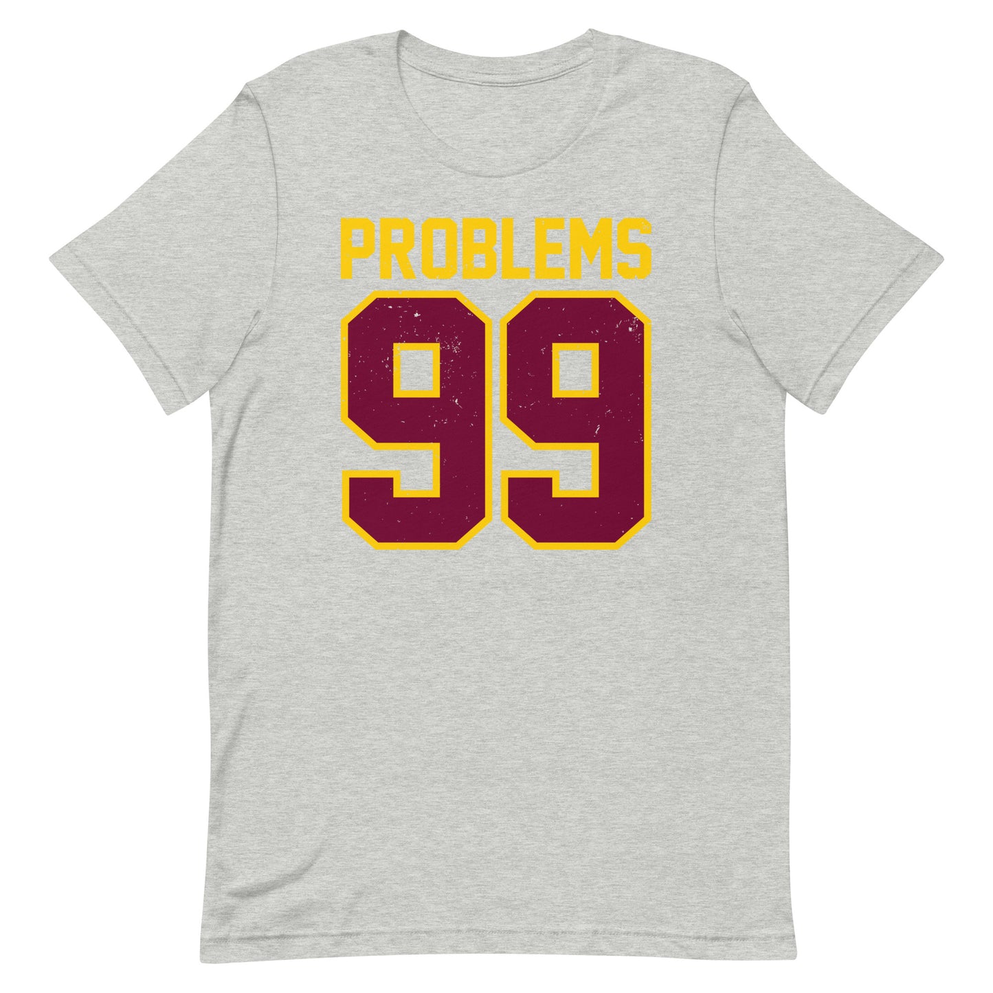 99 Problems Unisex t-shirt