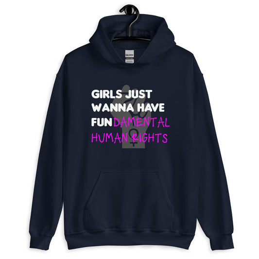 Girls Just Wanna Have Fundamental Human Rights Unisex Hoodie