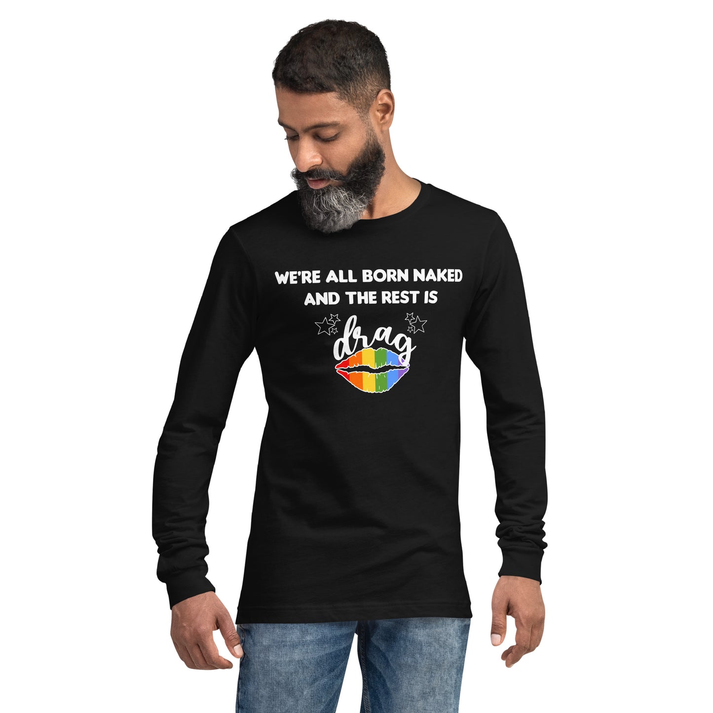 We're All Born Naked Unisex Long Sleeve Tee