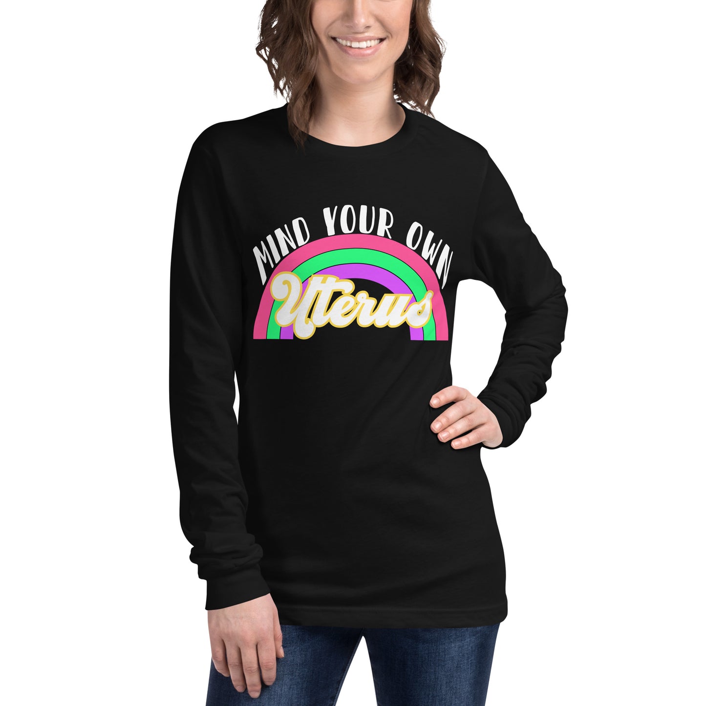 Mind Your Own Uterus Unisex Long Sleeve Tee