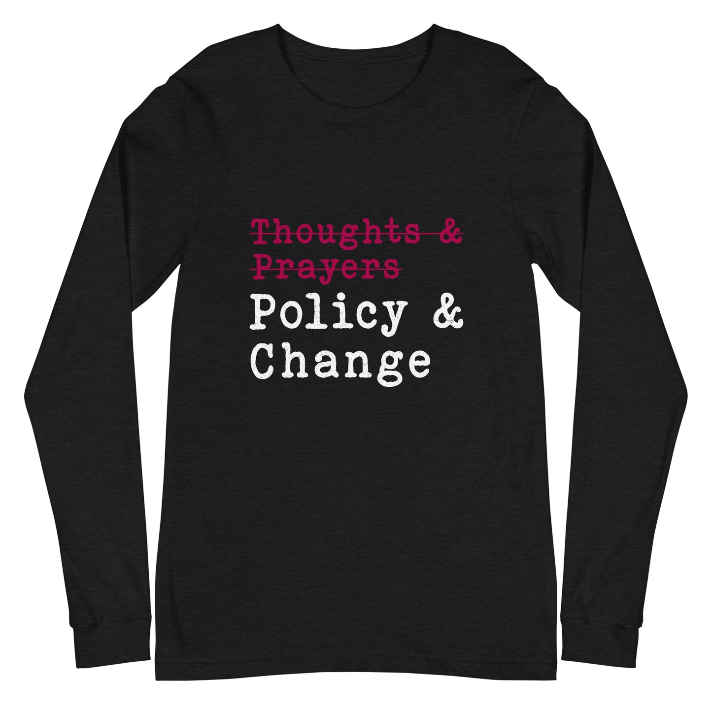 Policy & Change Unisex Long Sleeve Tee