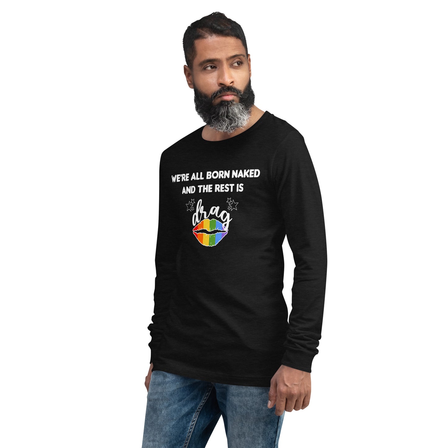 We're All Born Naked Unisex Long Sleeve Tee