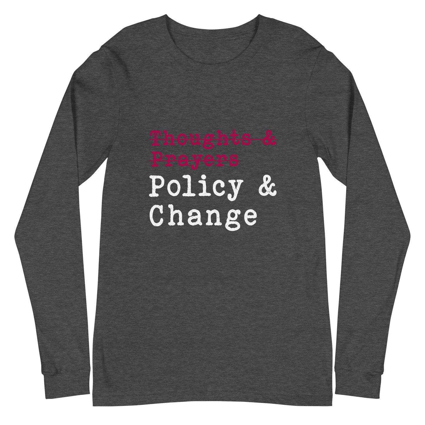 Policy & Change Unisex Long Sleeve Tee