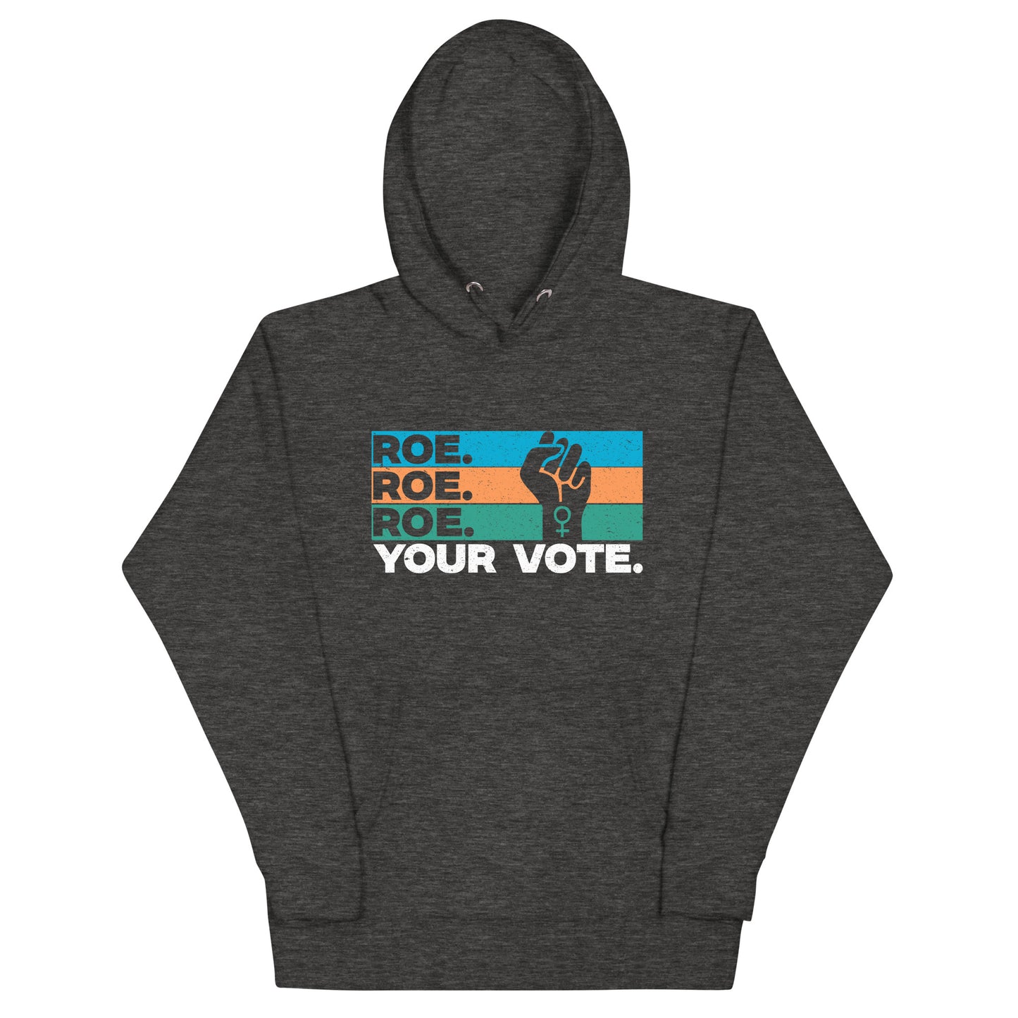 Roe Roe Roe Your Vote Unisex Hoodie