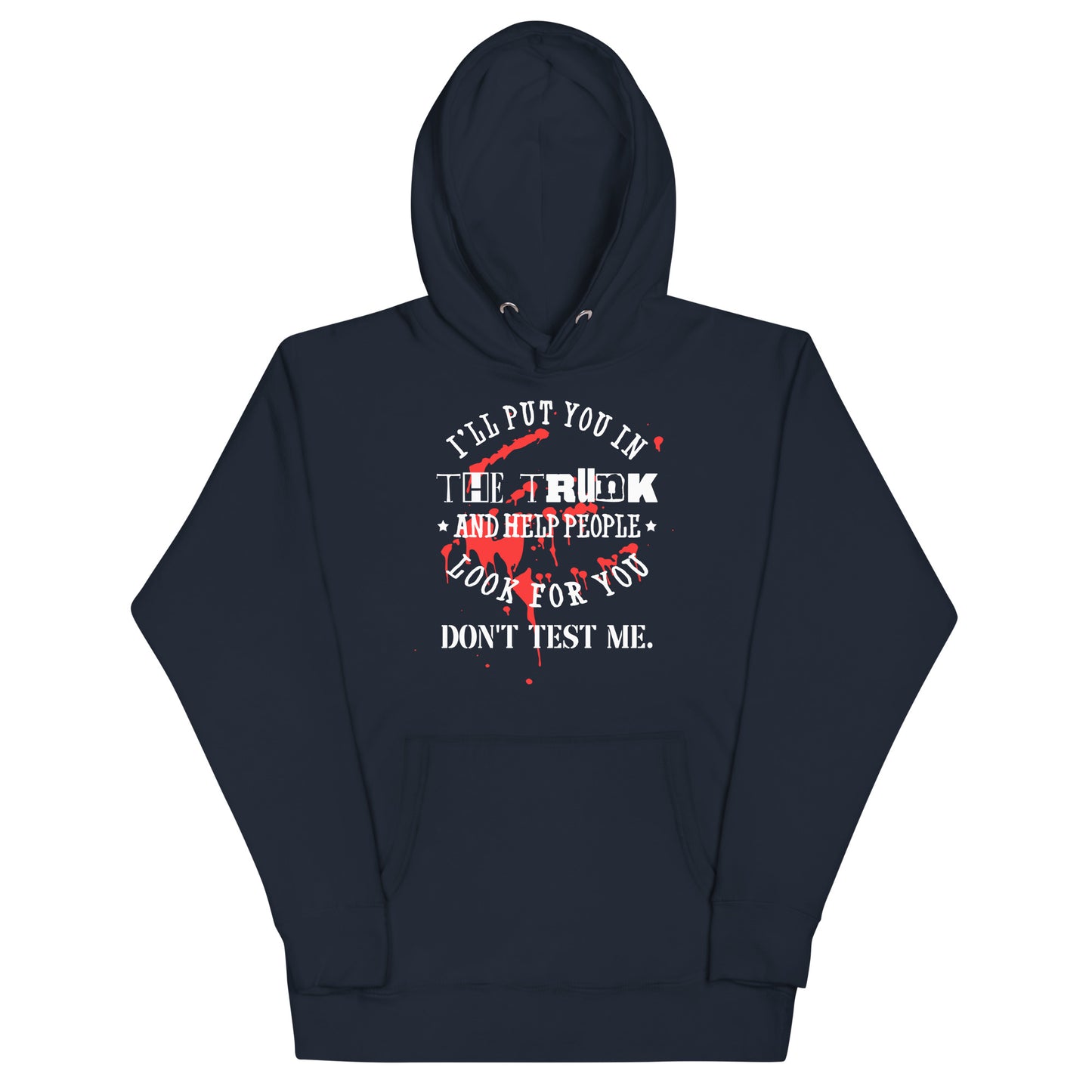 I'll Put You in the Trunk Unisex Hoodie