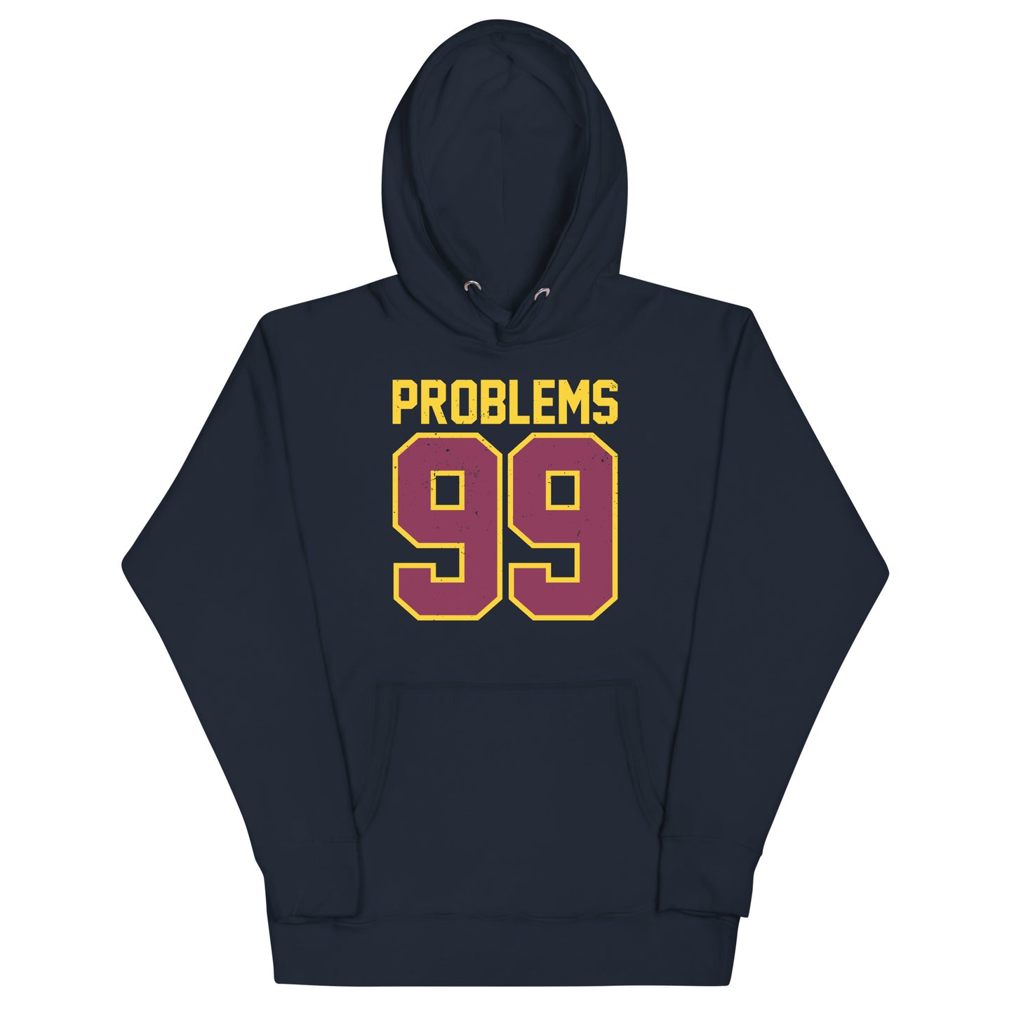 99 Problems Unisex Hoodie