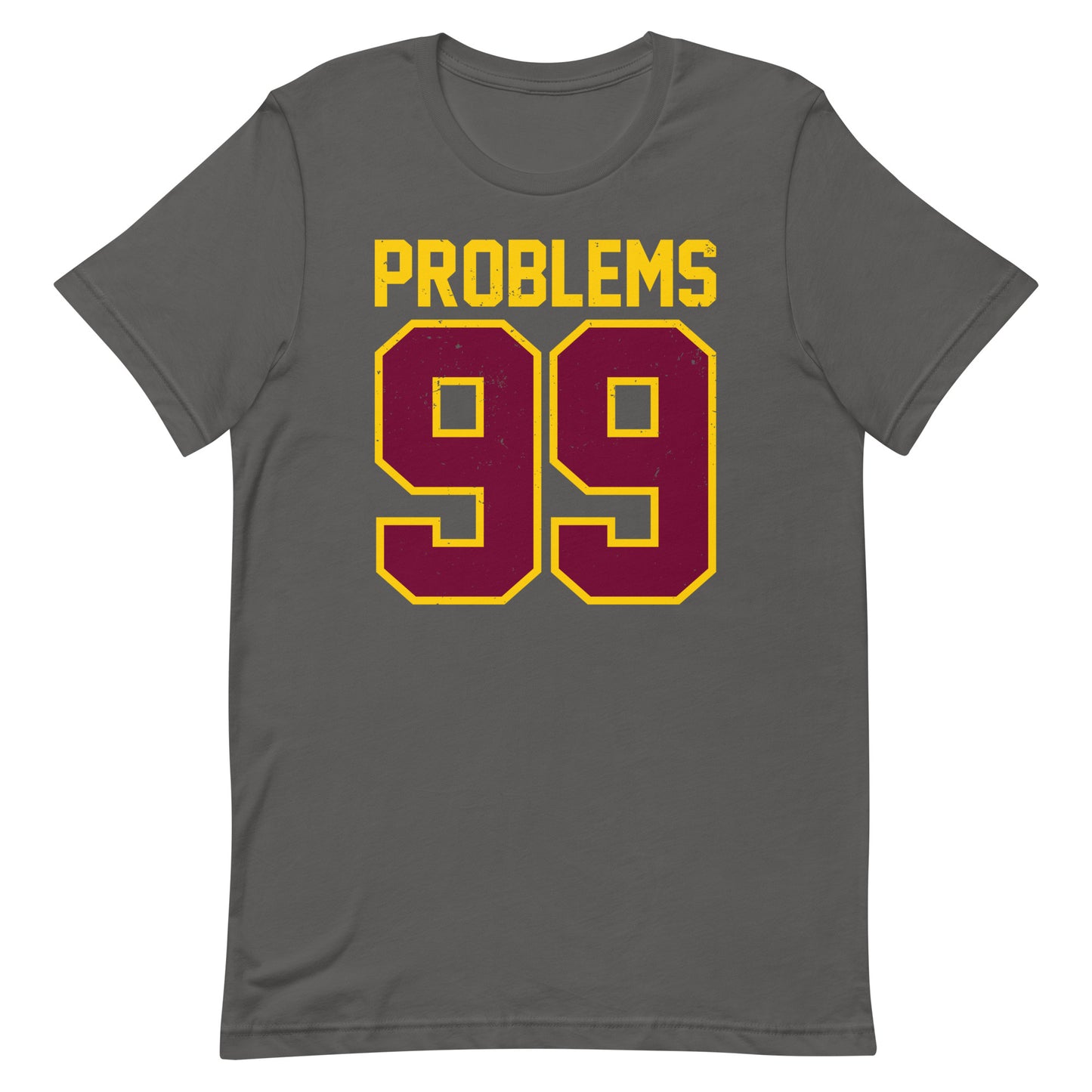 99 Problems Unisex t-shirt