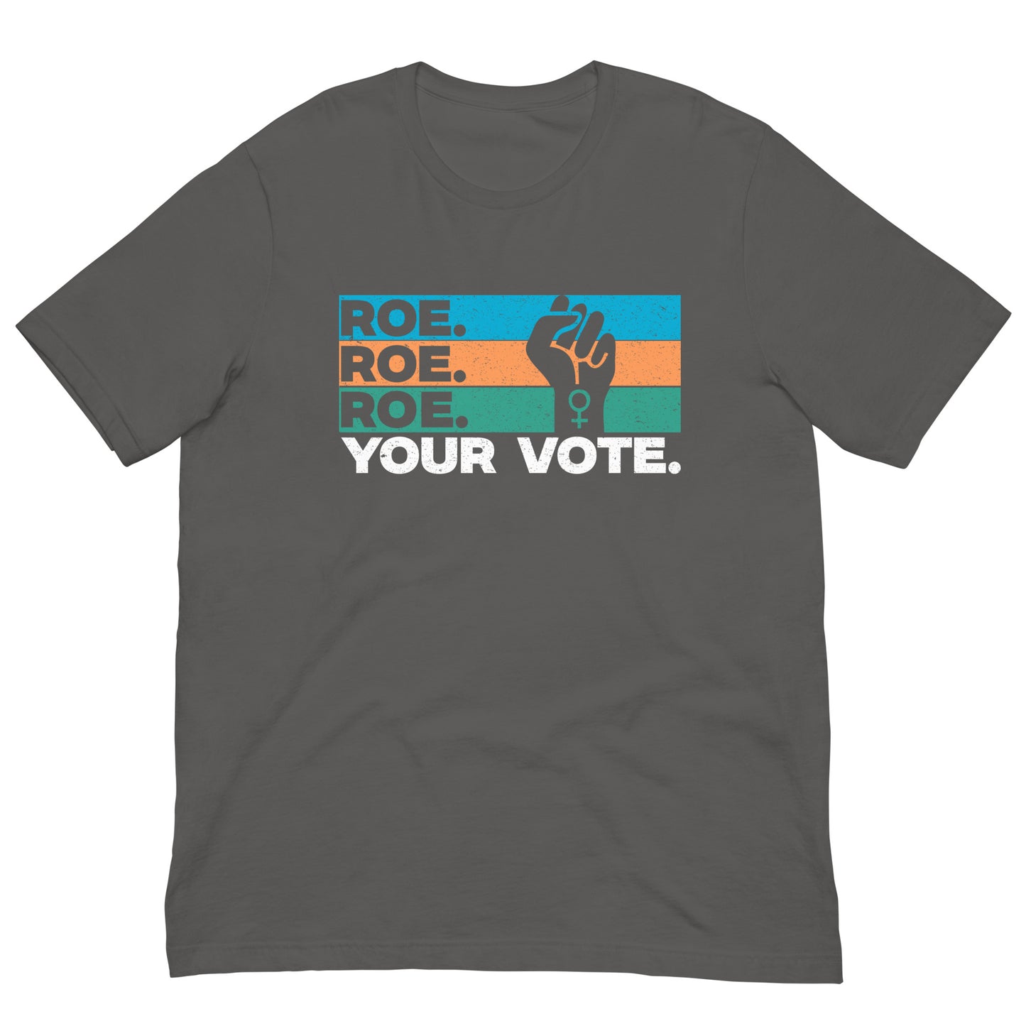 Roe Roe Roe Your Vote Unisex t-shirt