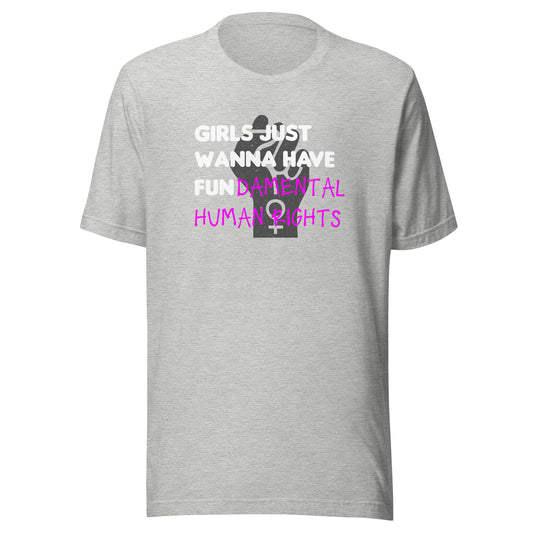 Girls Just Wanna Have Fundamental Human Rights Unisex t-shirt