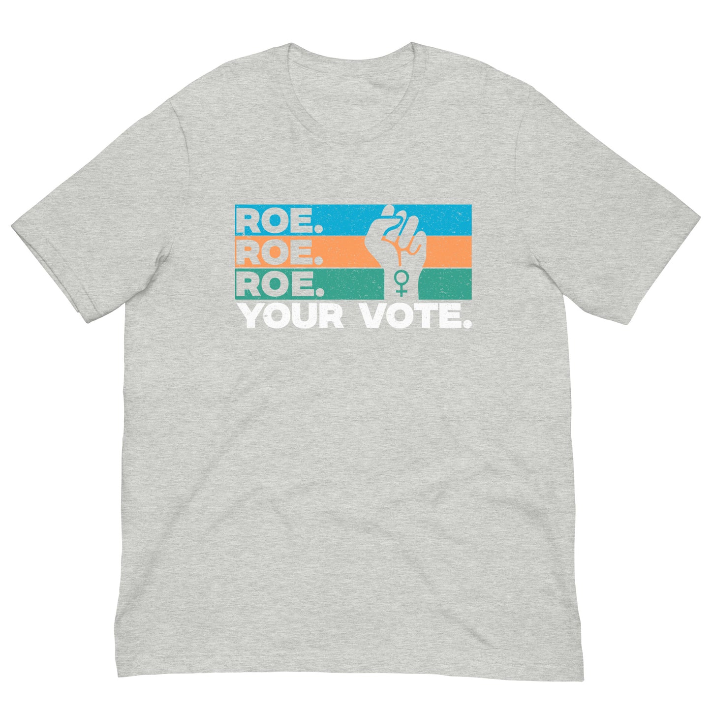 Roe Roe Roe Your Vote Unisex t-shirt