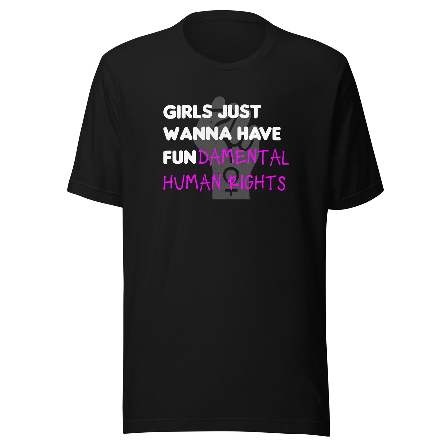 Girls Just Wanna Have Fundamental Human Rights Unisex t-shirt