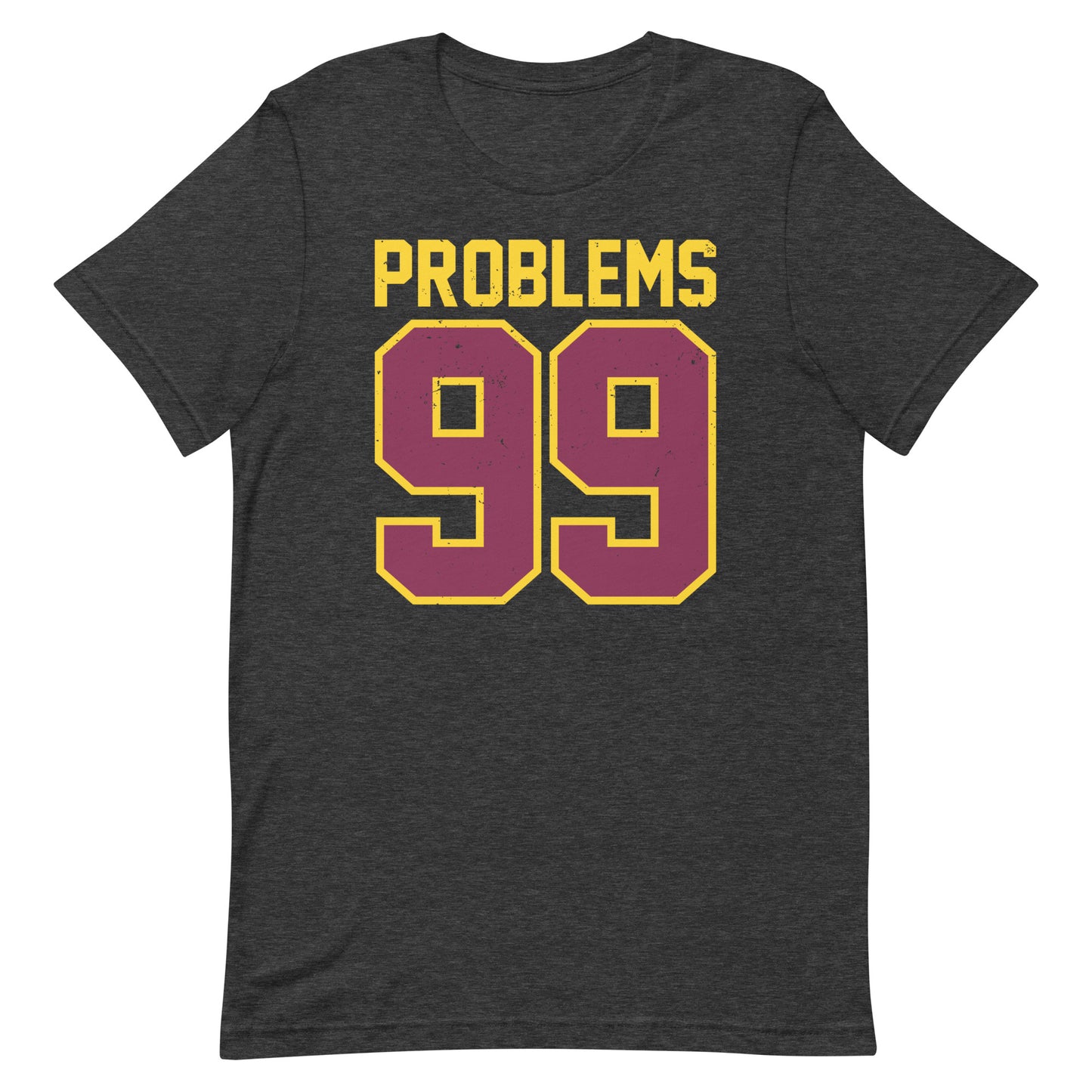 99 Problems Unisex t-shirt