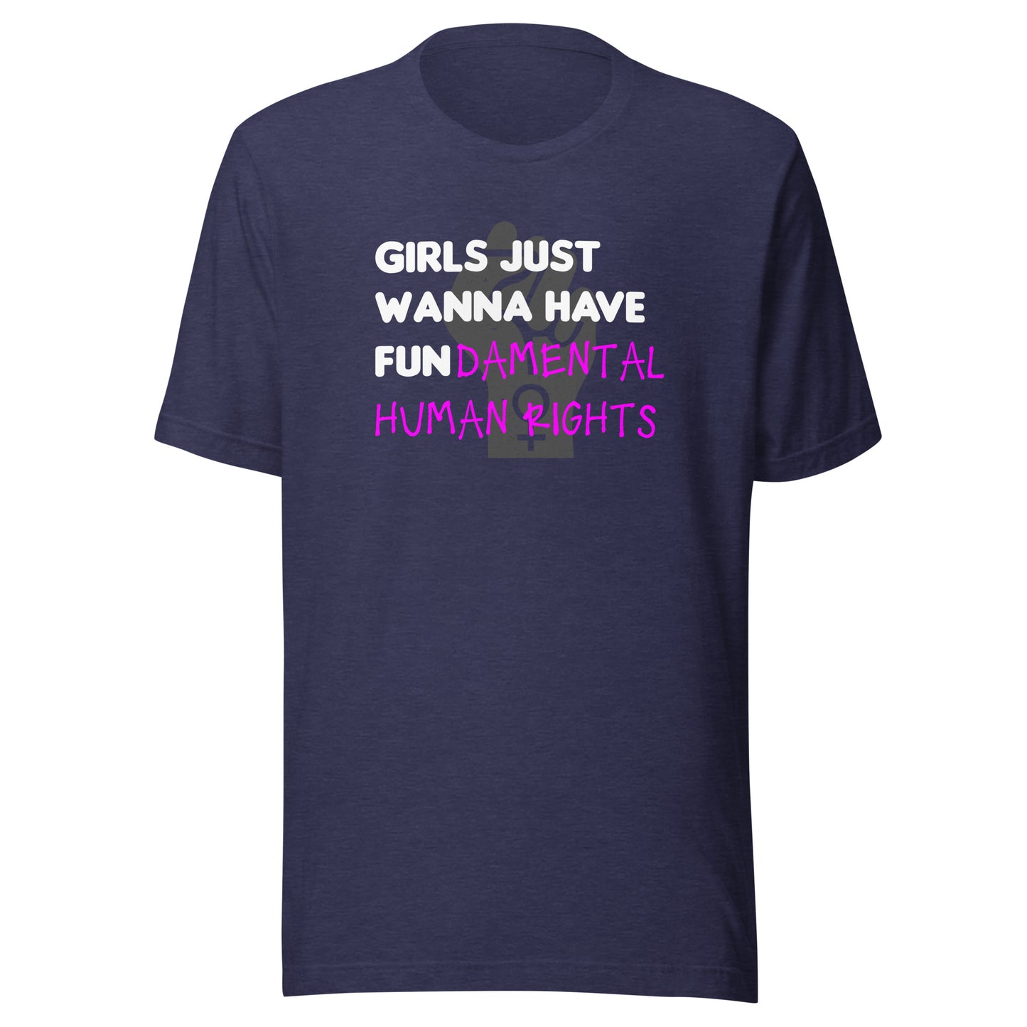 Girls Just Wanna Have Fundamental Human Rights Unisex t-shirt