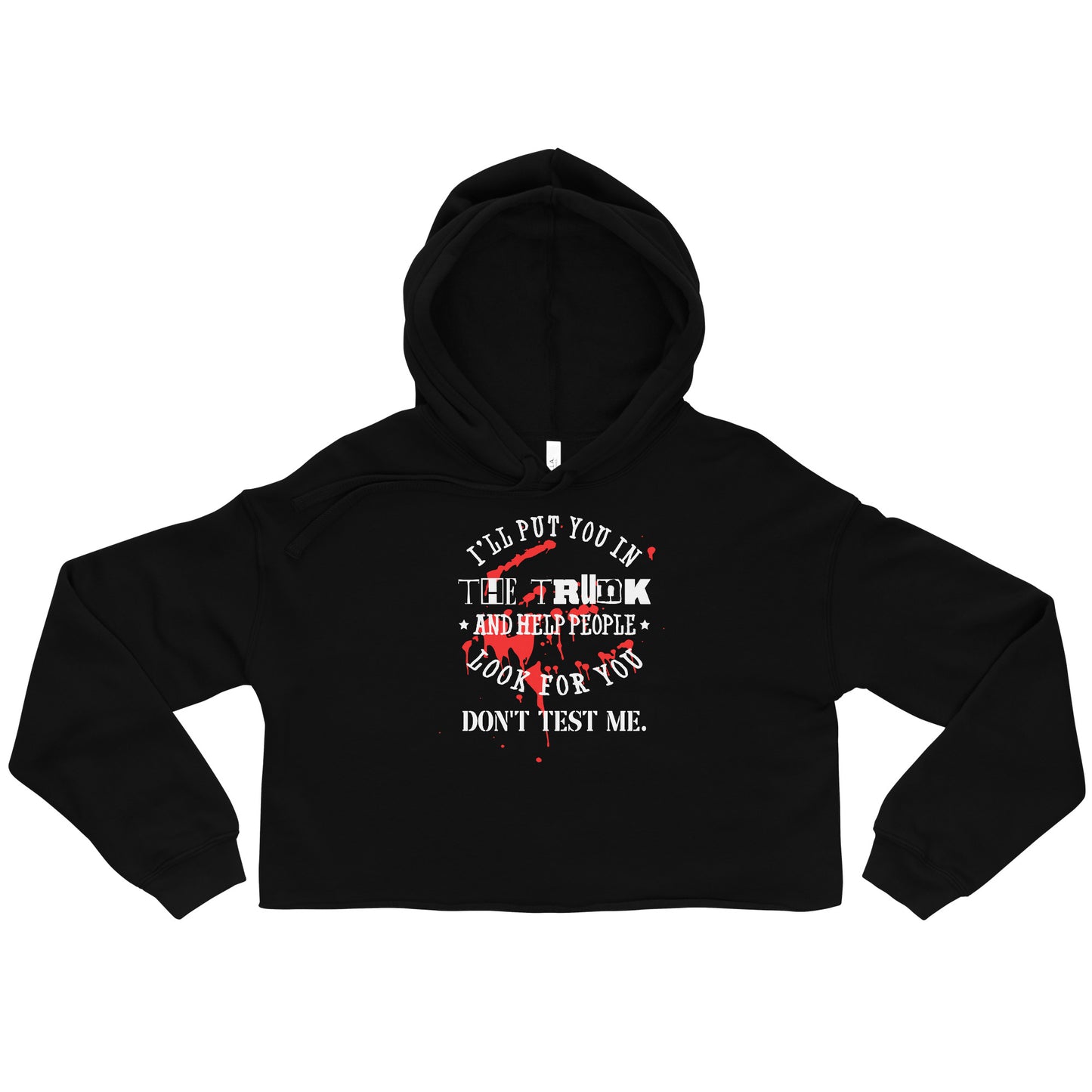 I'll Put You in the Trunk Cropped Hoodie