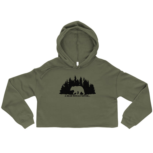 A Bear Would Never...Cropped Hoodie