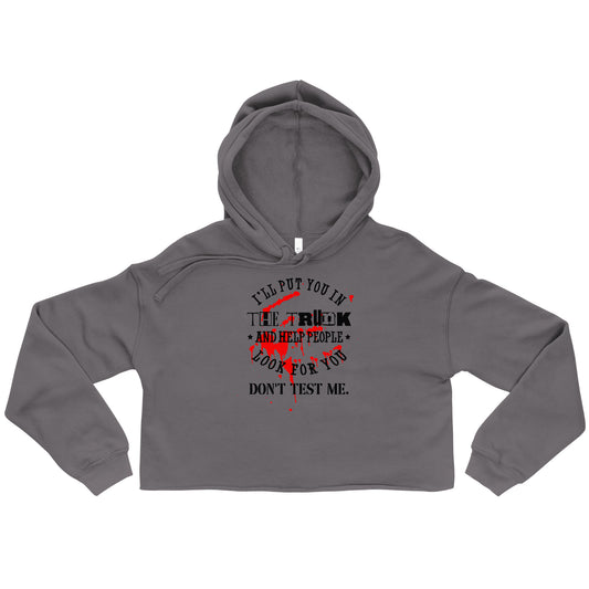 I'll Put You in the Trunk Cropped Hoodie