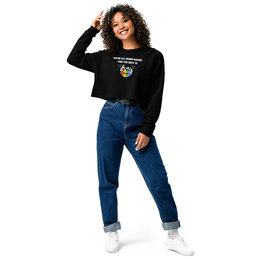 We're All Born Naked Cropped Sweatshirt