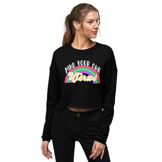 Mind Your Own Uterus Cropped Sweatshirt