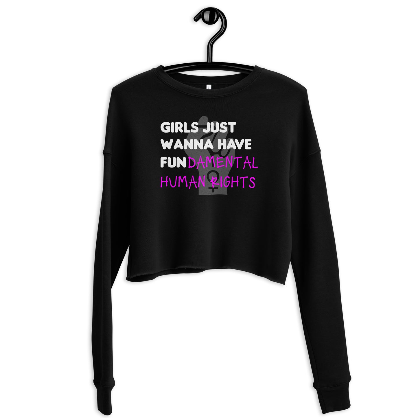 Girls Just Wanna Have Fundamental Human Rights Cropped Sweatshirt