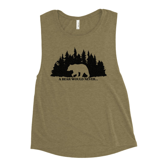 A Bear Would Never...Ladies’ Muscle Tank