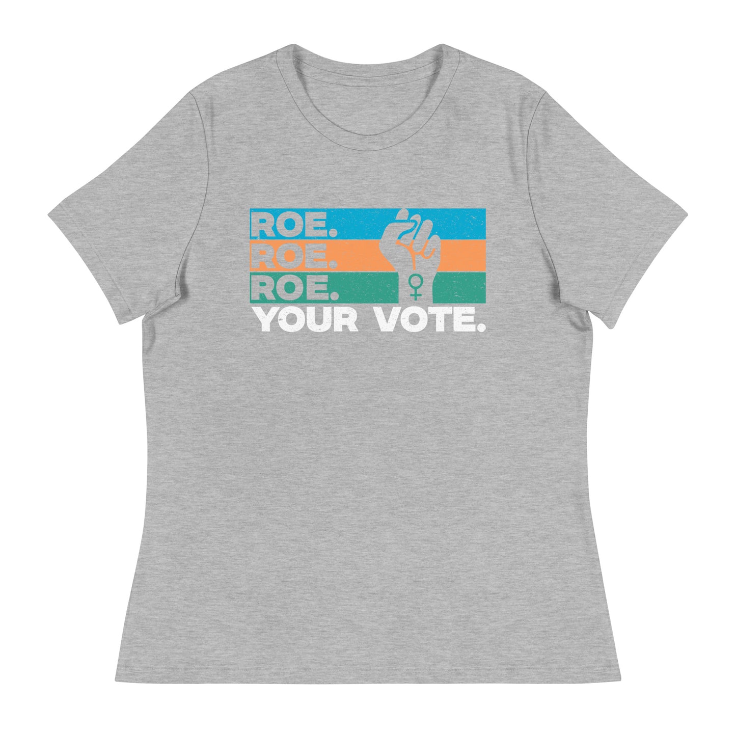 Roe Roe Roe Your Vote Relaxed T-Shirt