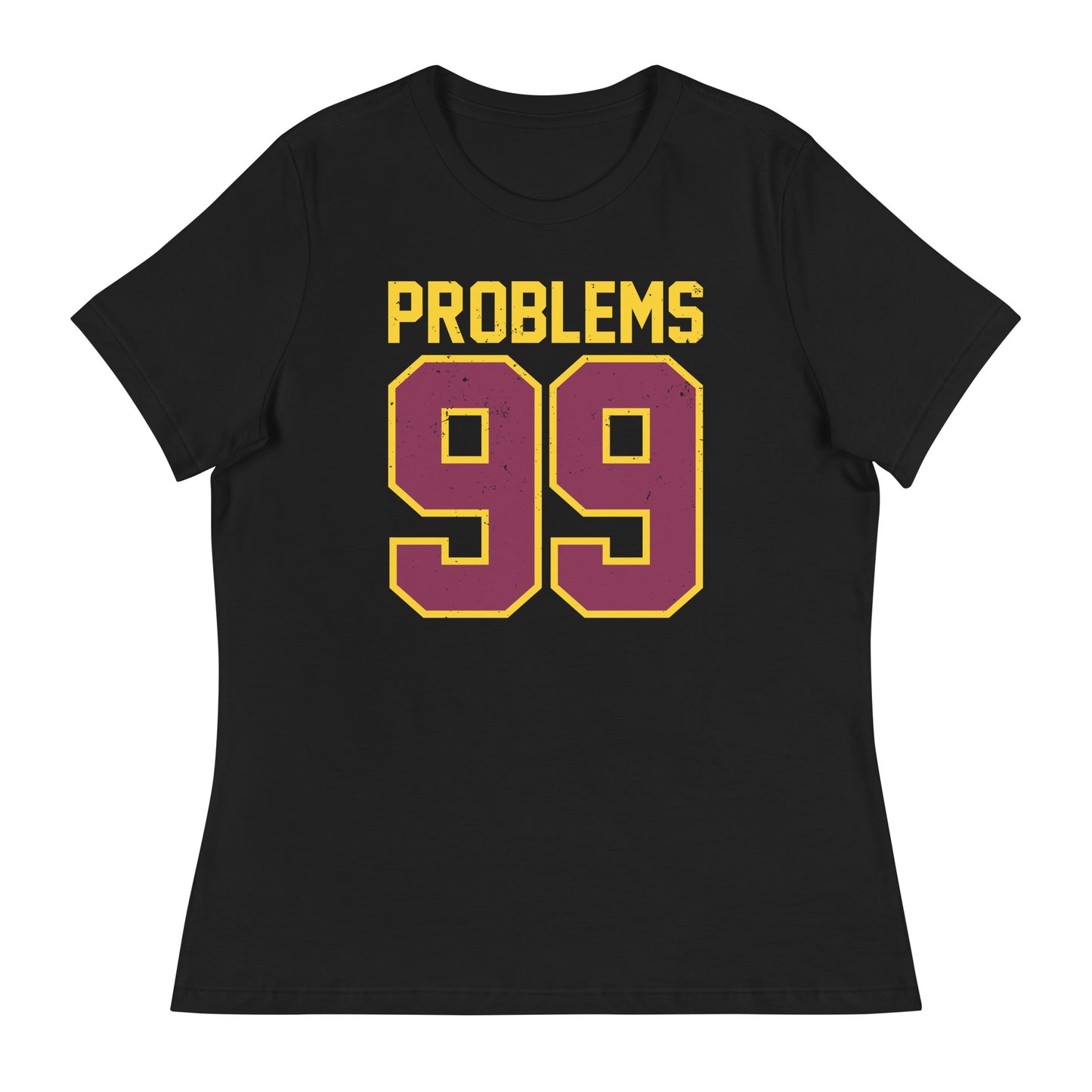 99 Problems Relaxed T-Shirt