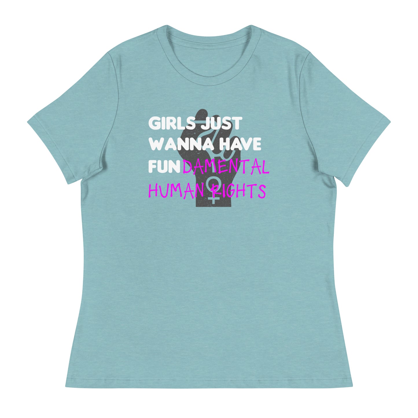 Girls Just Wanna Have Fundamental Human Rights Relaxed T-Shirt