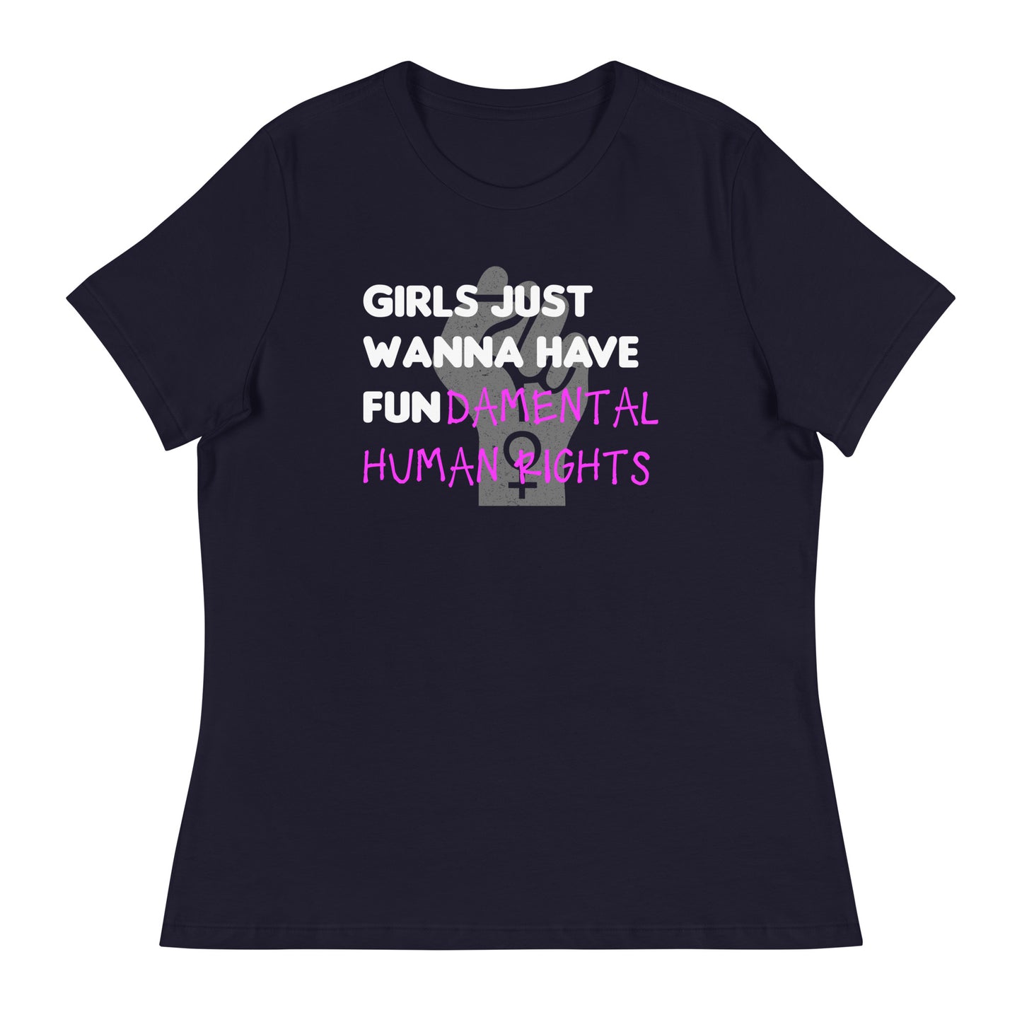 Girls Just Wanna Have Fundamental Human Rights Relaxed T-Shirt